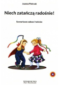 Niech zatańczą radośnie Scenariusze zabaw i tańców