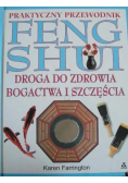 Praktyczny przewodnik Feng Shui Droga do zdrowia bogactwa i szczęścia