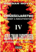 Chrześcijaństwo legendy a rzeczywistość IV Jezus zwany Chrystusem
