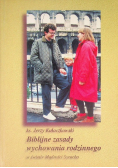Biblijne zasady wychowania rodzinnego
