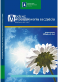 Młodzież w poszukiwaniu szczęścia dokąd po co jak i z kim