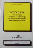Wytyczne oraz przepisy zwiążane z eksploatacją urządzeń instalacji i sieci elektroenergetycznych
