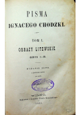 Pisma Ignacego Chodźki Tom I Obrazy litewskie 1880 r.