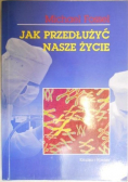Jak przedłużyć nasze życie