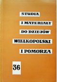 Studia i materiały do dziejów Wielkopolski i Pomorza 36