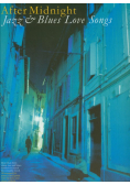 After Midnight Jazz and Blues Love Songs