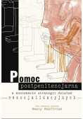 Pomoc postpenitencjarna w kontekście strategii działań resocjalizacyjnych