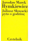 Juliusz Słowacki pyta o godzinę