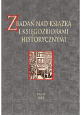 Z badań nad książką i księgozbiorami historycznymi tom 13