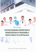 Kształtowanie kompetencji menedżerskich personelu medycznego w szpitalach