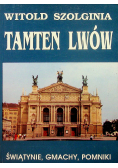 Tamten Lwów tom 3 Świątynie Gmachy Pomniki