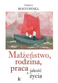 Małżeństwo rodzina praca a jakość życia