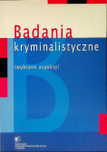 Badania kryminalistyczne (wybrane aspekty)
