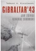 Gibraltar 43 Jak zginął generał Sikorski