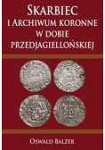 Skarbiec i Archiwum koronne w dobie przedjagielloń