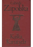Zapolska Kaśka Kariatyda