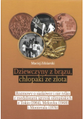 Dziewczyny z brązu chłopaki ze złota