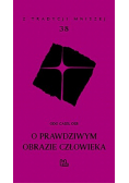 O prawdziwym obrazie człowieka