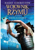 Wojownik Rzymu Część 4 Wrota Kaspijskie