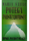 Potęga podświadomości hipnoza psychostymulacja