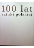 100 lat sztuki polskiej 3 tomy