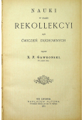 Nauki w czasie rekollekcyi czyli ćwiczeń duchownych 1879 r