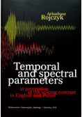 Temporal and spectral parameters in perception of the voicing contrast in English and Polish