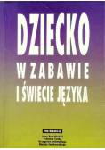 Dziecko w zabawie i świecie języka