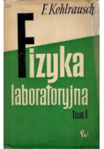 Fizyka laboratoryjna Tom I