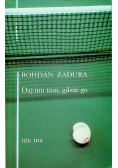 Daj mu tam gdzie go nie ma