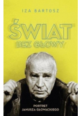 Świat bez głowy portret Janusza Głowackiego
