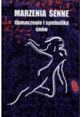 Marzenia senne, tłumaczenie i symbolika snów