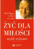 Żyć dla miłości myśli wybrane