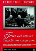 Teraz już wiemy  Nowa historia zimnej wojny