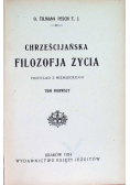 Chrześcijańska filozofia życia Tom I 1924 r.