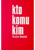 Kto komu kim