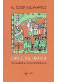 Dwie są drogi Przewodnik wczesnochrześcijański