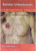 Czerwona msza czyli uśmiech Stalina Tom 1