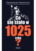 Co się stało w 1025 roku?