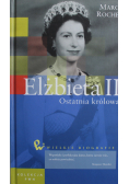 Elżbieta II Ostatnia królowa