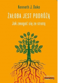 Żałoba jest podróżą Jak zmagać się ze stratą