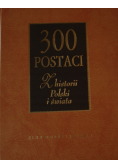 300 postaci z historii Polski i świata