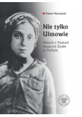 Nie tylko Ulmowie. Historie o Polakach