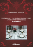 Współczesny protokół dyplomatyczny savoir vivre i ceremoniał w praktyce