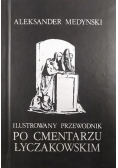 Ilustrowany przewodnik po cmentarzu łyczakowskim  reprint 1937