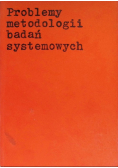 Problemy metodologii badań systemowych
