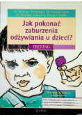 Jak pokonać zaburzenia odżywiania u dzieci