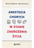 Anestezja chorych w stanie zagrożenia życia