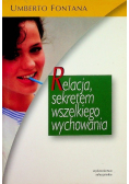 Relacja sekretem wszelkiego wychowania