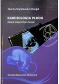 Kardiologia płodu Zasady diagnostyki i terpii